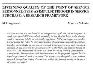 Listening Quality Of The Point Of Service Personnel (PSPs) As Impulse Trigger In Service Purchase: A Research Framework | M.L.Agrawal & Marcus Schmidt